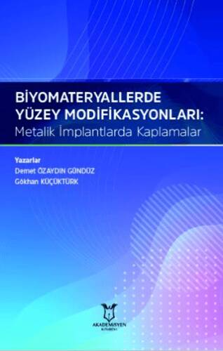 Biyomateryallerde Yüzey Modifikasyonları: Metalik İmplantlarda Kaplamalar - 1