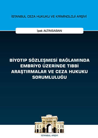 Biyotıp Sözleşmesi Bağlamında Embriyo Üzerinde Tıbbi Araştırmalar ve Ceza Hukuku Sorumluluğu - 1