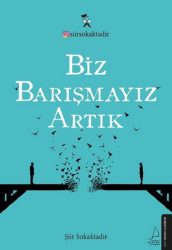 Biz Barışmayız Artık - Destek Yayınları