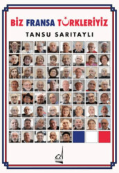 Biz Fransa Türkleriyiz - Boğaziçi Yayınları