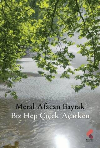 Biz Hep Çiçek Açarken - 1