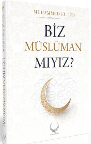 Biz Müslüman Mıyız? - 1