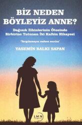 Biz Neden Böyleyiz Anne? - Liman Yayınevi