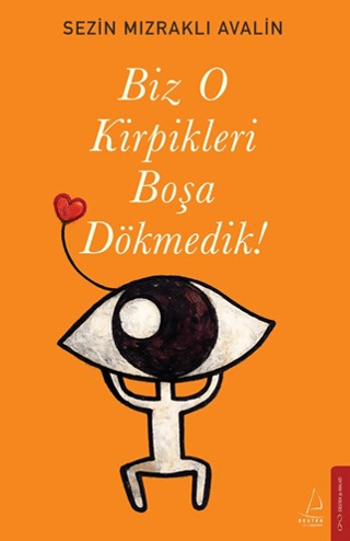 Biz O Kirpikleri Boşa Dökmedik! - 1
