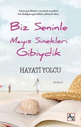 Biz Seninle Mayıs Sinekleri Gibiydik - 1