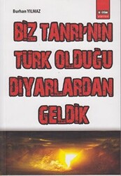 Biz Tanrı’nın Türk Olduğu Diyarlardan Geldik - 1