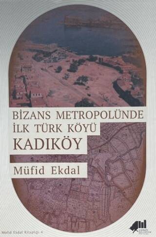 Bizans Metropolünde ilk Türk Köyü Kadıköy - 1