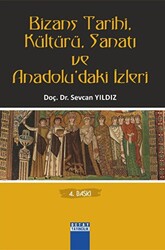 Bizans Tarihi, Kültürü, Sanatı ve Anadolu’daki İzleri - 1