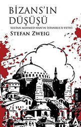 Bizans`ın Düşüşü - Sultan Mehmed Han`ın İstanbul`u Fethi - 1