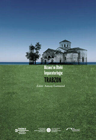 Bizans’ın Öteki İmparatorluğu: Trabzon - 1