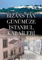 Bizans’tan Günümüze İstanbul Karaileri - 1