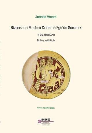 Bizans’tan Modern Döneme Ege’de Seramik - 1