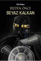 Bizden Önce Beyaz Kalkan - 1