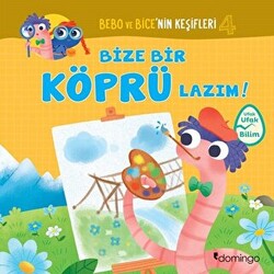 Bize Bir Köprü Lazım! - Bebo ve Bice’nin Keşifleri 4 - 1