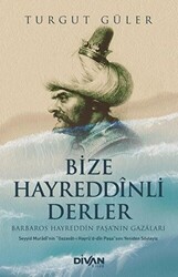 Bize Hayreddinli Derler - Barbaros Hayreddin Paşa`nın Gazaları - 1