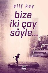 Bize İki Çay Söyle - İletişim Yayınevi