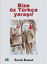 Bize Öz Türkçe Yaraşır - 1