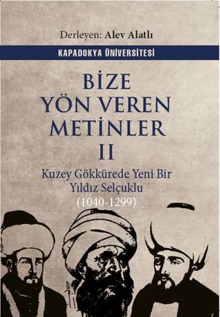 Bize Yön Veren Metinler II – Kuzey Gök Kürede Yeni Bir Yıldız: Selçuklu 1040-1299 - 1