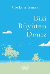 Bizi Büyüten Deniz - 1