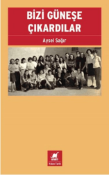 Bizi Güneşe Çıkardılar - Ayrıntı Yayınları