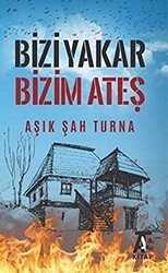 Bizi Yakar Bizim Ateş - 1
