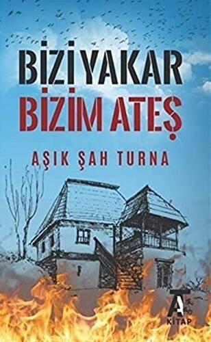 Bizi Yakar Bizim Ateş - 1