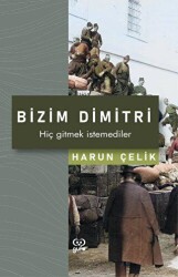 Bizim Dimitri - Hiç Gitmek İstemediler - 1