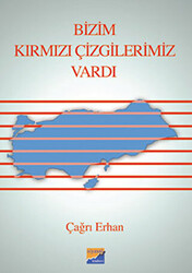 Bizim Kırmızı Çizgilerimiz Vardı - Siyasal Kitabevi