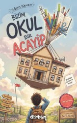 Bizim Okul Bir Acayip - Dürbün Kitap
