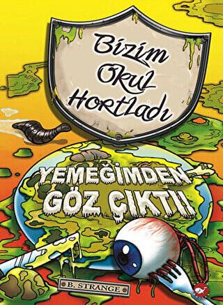 Bizim Okul Hortladı 6. Kitap - Yemeğimden Göz Çıktı - 1