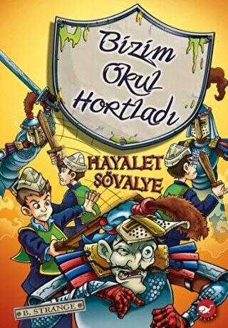 Bizim Okul Hortladı - 8 : Hayalet Şövalye - 1