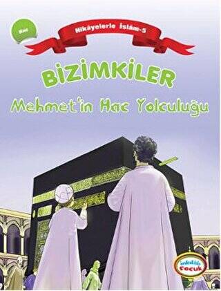 Bizimkiler Mehmet’in Hac Yolculuğu - 1