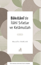 Bâkıllânî’de İlâhî Sıfatlar ve Kelâmullah - Fecr Yayınları