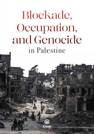 Blockade, Occupation and Genocide in Palestine - 1
