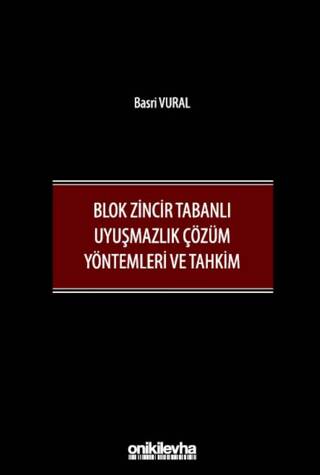 Blok Zincir Tabanlı Uyuşmazlık Çözüm Yöntemleri ve Tahkim - 1