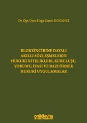 Blokzincirine Dayalı Akıllı Sözleşmelerin Hukuki Nitelikleri, Kuruluşu, Yorumu, İfası ve Bazı Örnek Hukuki Uygulamalar - 1