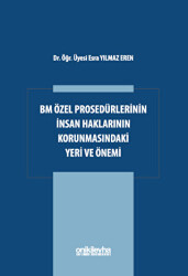BM Özel Prosedürlerinin İnsan Hakları Korumasındaki Yeri ve Önemi - 1
