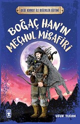 Boğaç Han`ın Meçhul Misafiri - 1