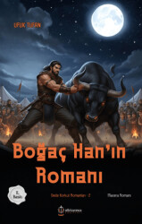Boğaç Han`ın Romanı - Atlı Karınca Yayınları