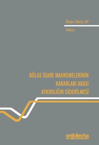 Bölge İdare Mahkemelerinin Kararları Arası Aykırılığın Giderilmesi - 1
