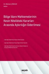 Bölge İdare Mahkemelerinin Kesin Nitelikteki Kararları Arasında Aykırılığın Giderilmesi - Seçkin Yayıncılık