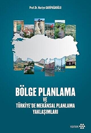 Bölge Planlama ve Türkiye`de Mekansal Planlama Yaklaşımları - 1