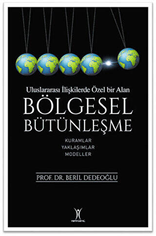 Bölgesel Bütünleşme - Uluslararası İlişkilerde Özel Bir Alan - 1