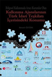 Bölgesel Kalkınmada Aracı Kurumlar Olan Kalkınma Ajanslarının Türk İdari Teşkilatı İçerisindeki Konumu - 1