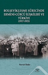 Bolşevikleşme Sürecinde Ermeni-gürcü İlişkileri Ve Türkiye  1917-1921 - 1