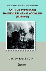 Bolu Vilayetindeki Halkevleri Ve Halkodaları 1932-1951 - 1