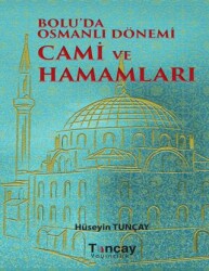 Bolu`da Osmanlı Dönemi Cami ve Hamamları - 1