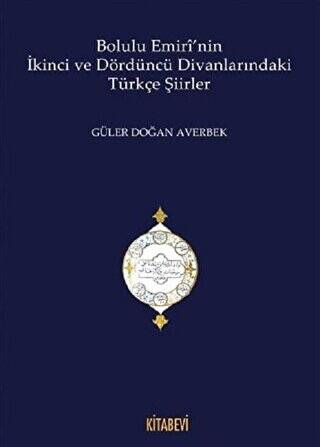 Bolulu Emiri`nin İkinci ve Dördüncü Divanlarındaki Türkçe Şiirleri - 1