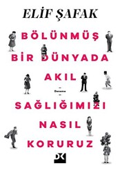 Bölünmüş Bir Dünyada Akıl Sağlığımızı Nasıl Koruruz - 1