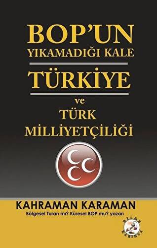 BOP’un Yıkamadığı Kale Türkiye ve Türk Milliyetçiliği - 1